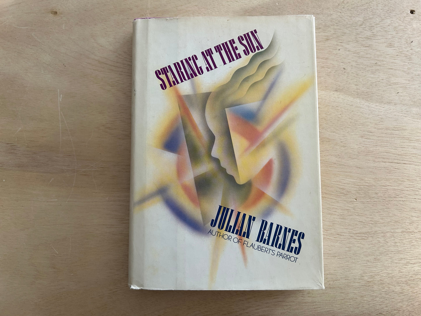Staring at the Sun by Julian Barnes (First Edition)