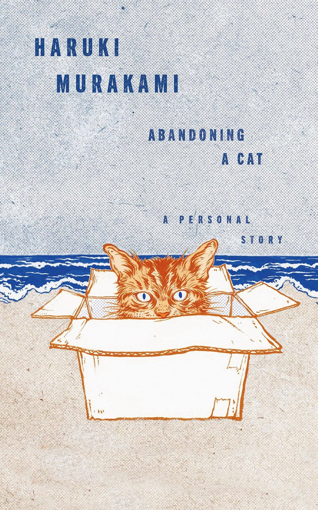 Abandoning a Cat: A Personal Story by Haruki Murakami (10/20/26)