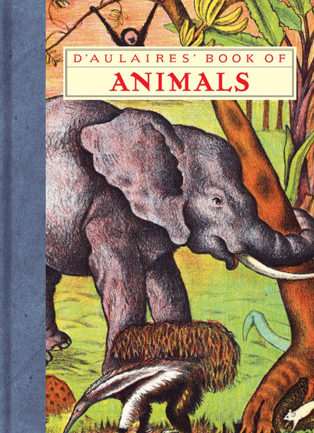 D'Aulaires' Book of Animals by Ingri and Edgar Parin d'Aulaire