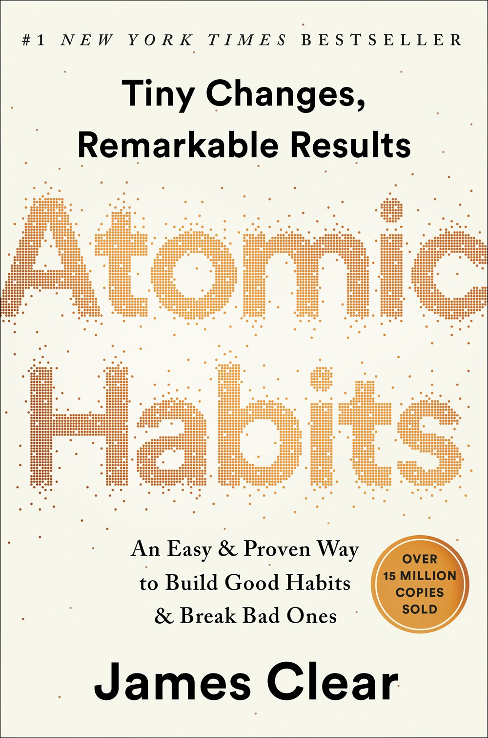 Atomic Habits: An Easy and Proven Way to Build Good Habits & Break Bad Ones by James Clear
