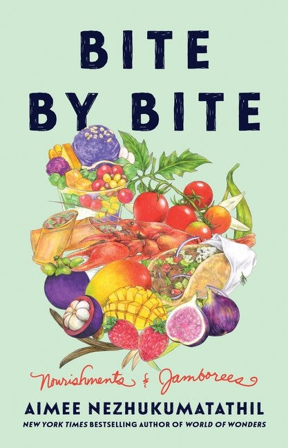 Bite by Bite: Nourishments and Jamborees by Aimee Nezhukumatathil (4/30/24)