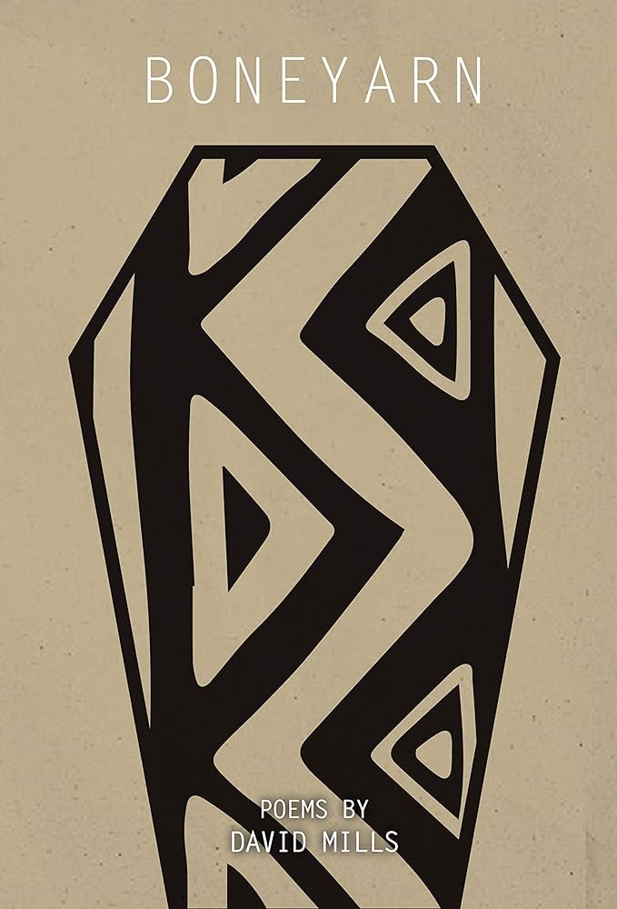 Boneyarn: Poems by David Mills