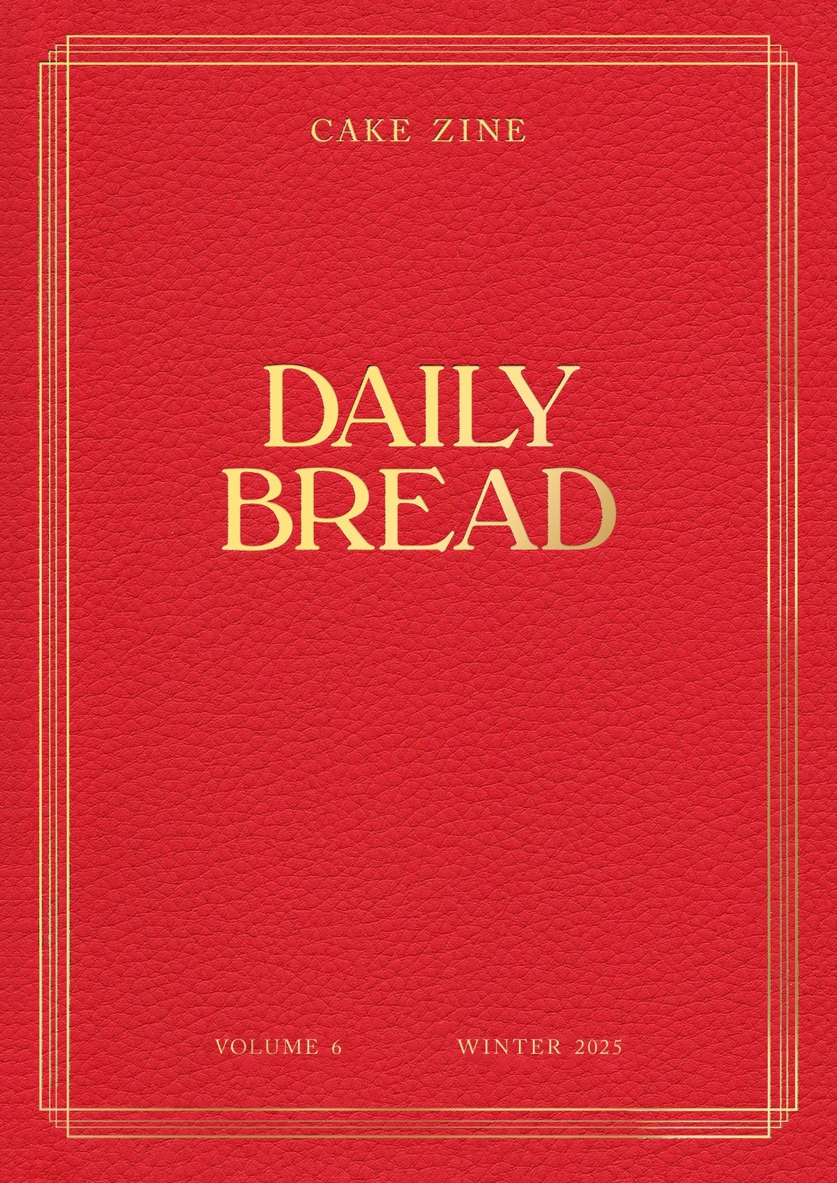 Daily Bread - Cake Zine, Vol. 6, Winter 2025