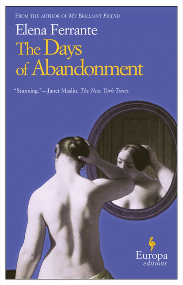 The Days of Abandonment: A Novel by Elena Ferrante (Translated by Ann Goldstein)