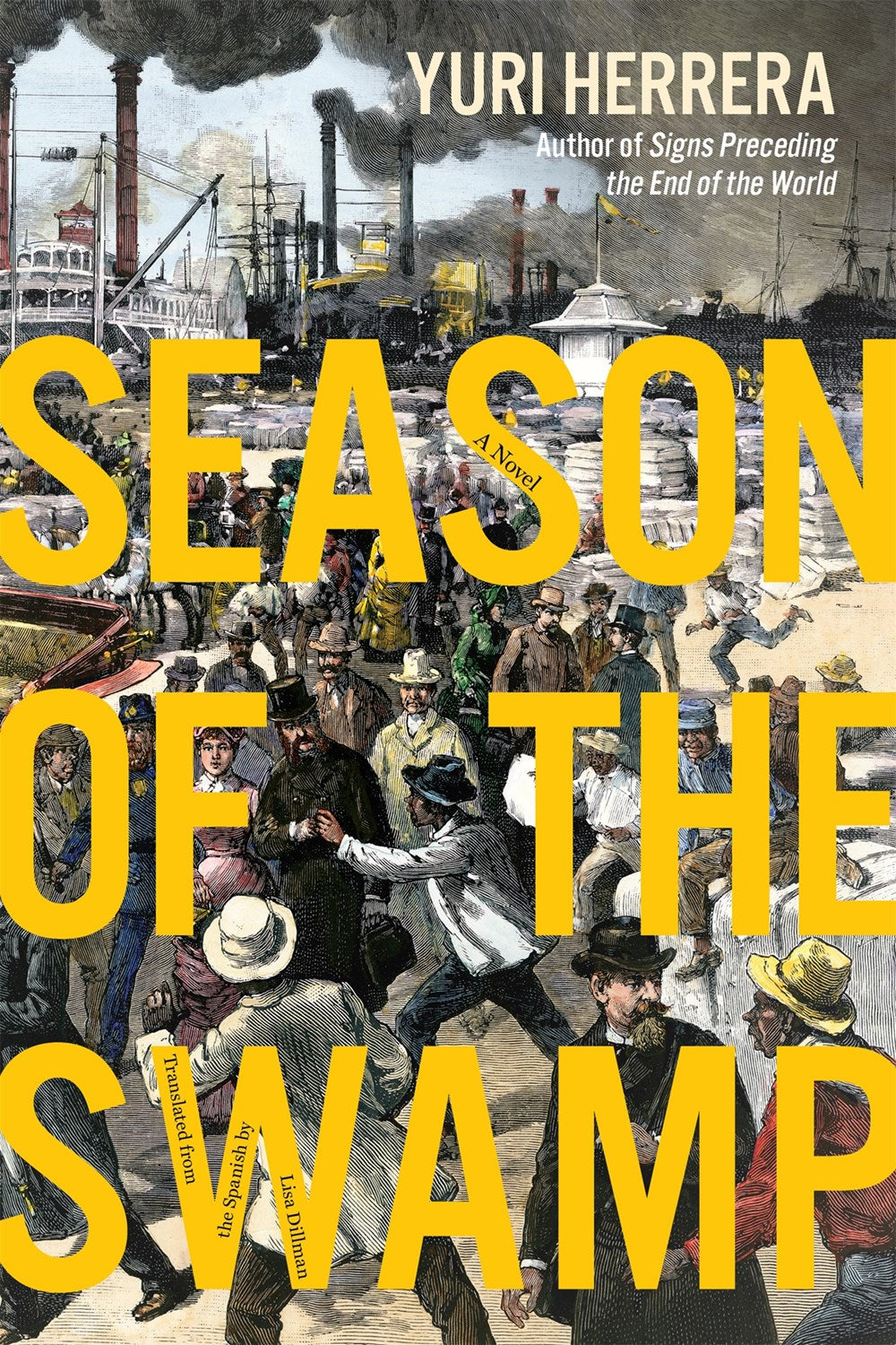Season of the Swamp: A Novel by Yuri Herrera (10/1/24)