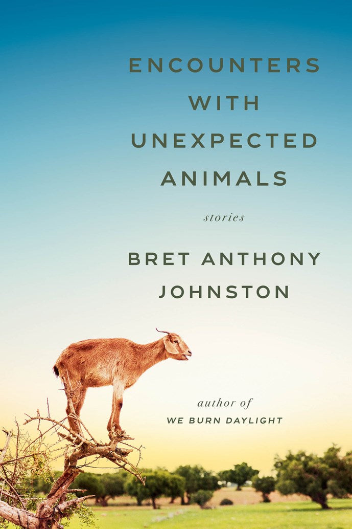 Encounters with Unexpected Animals: Stories by Bret Anthony Johnson (2/24/26)