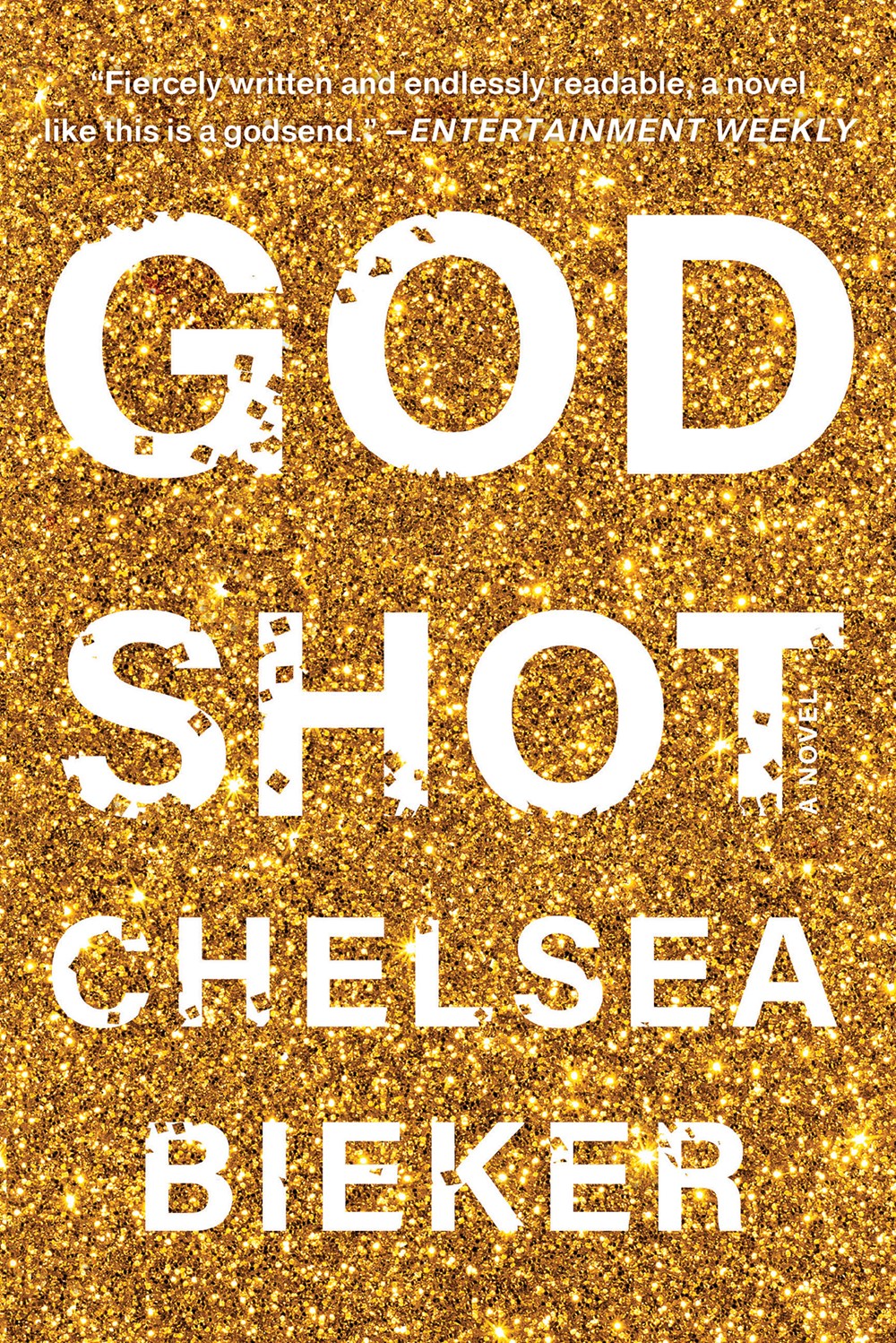 Godshot: A Novel by Chelsea Bieker