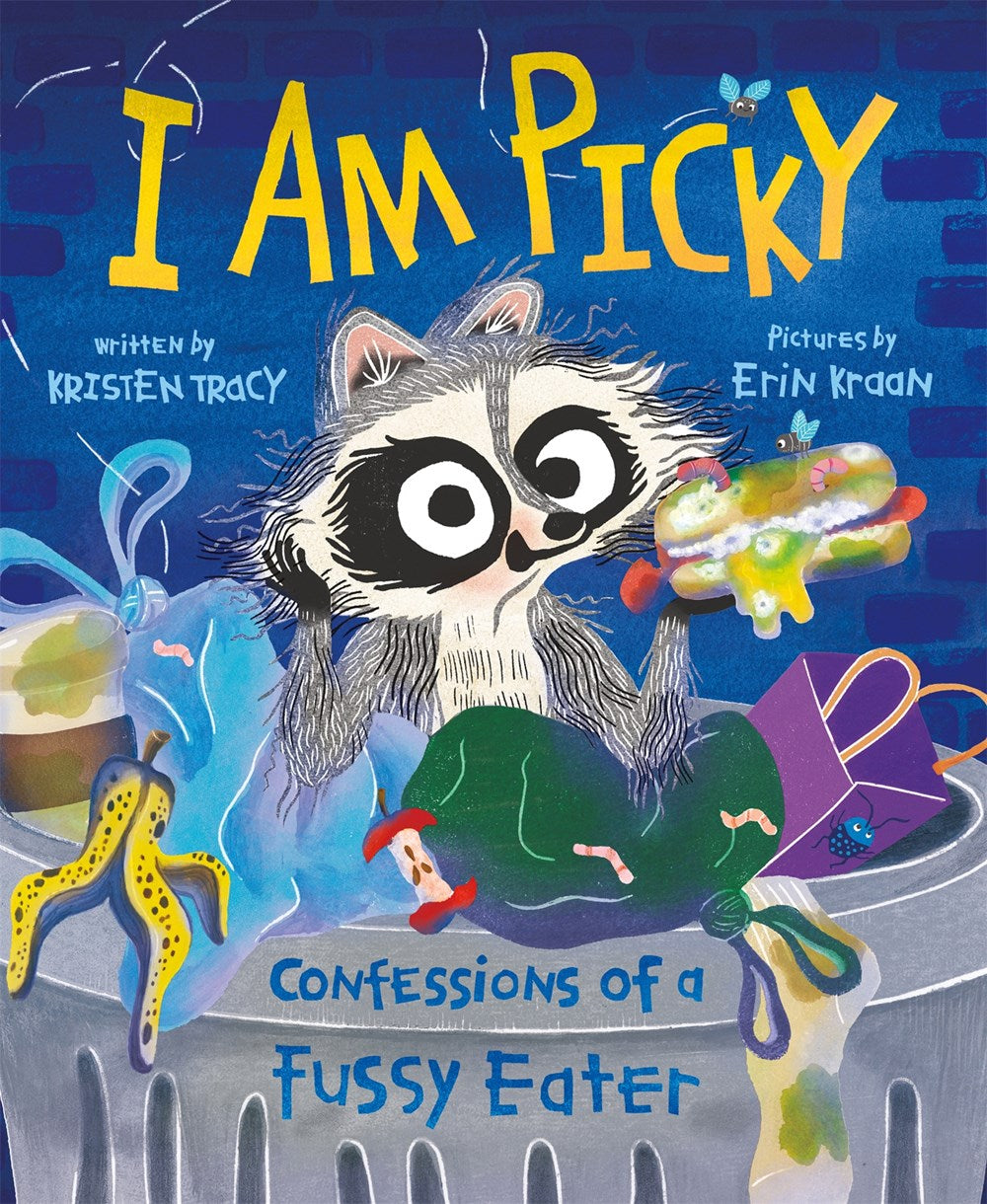 I Am Picky: Confessions of a Fussy Eater by Kristen Tracy & Illustrated by Erin Kraan (10/22/24)
