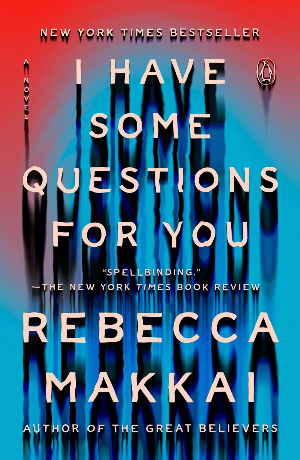 I Have Some Questions for You: A Novel by Rebecca Makkai
