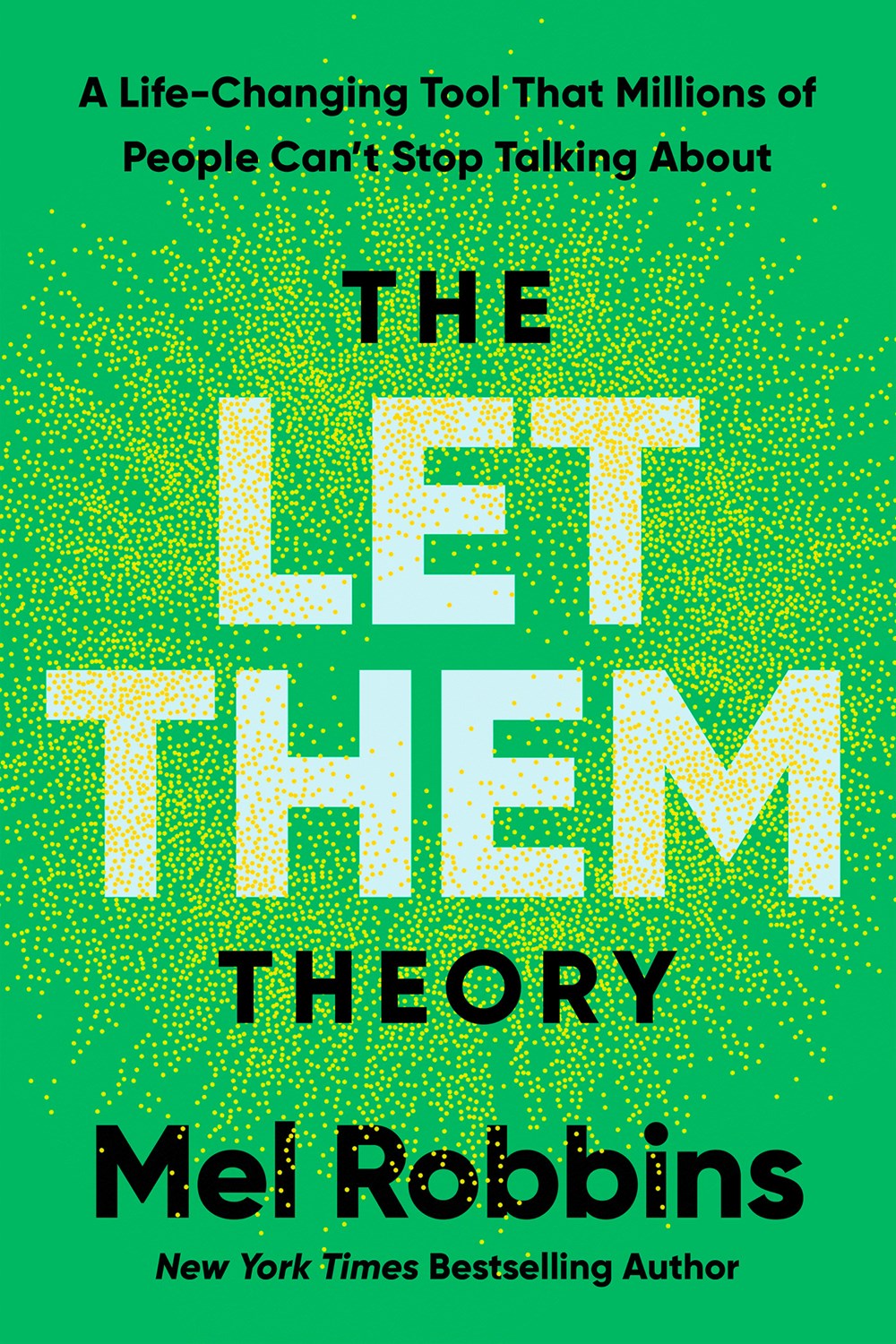 The Let Them Theory: A Life-Changing Tool that Millions of People Can't Stop Talking About by Mel Robbins (12/24/24)