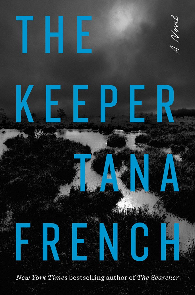 The Keeper: A Novel by Tana French (3/31/26)
