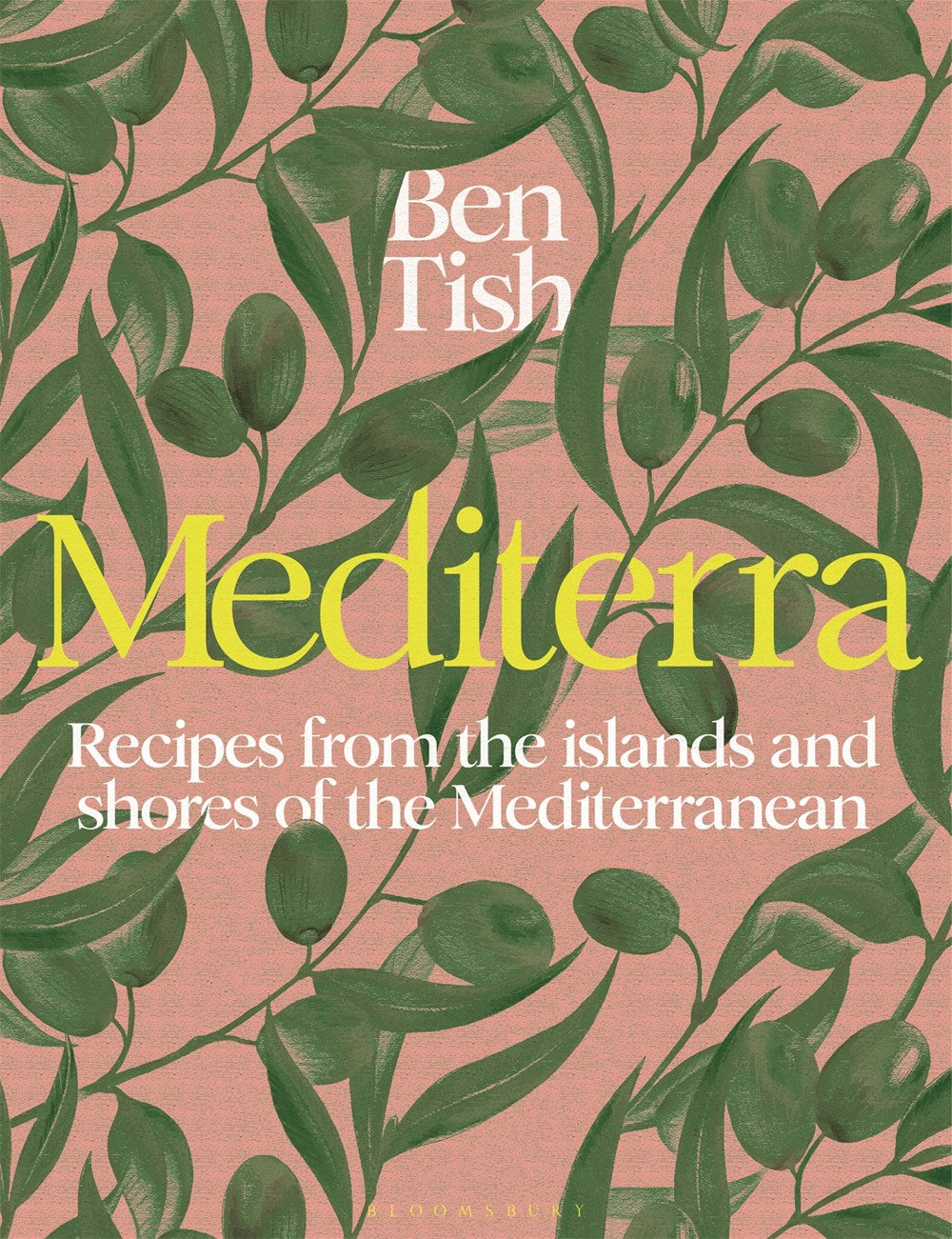 Mediterra: Recipes from the Islands and Shores of the Mediterranean by Ben Tish (8/13/24)