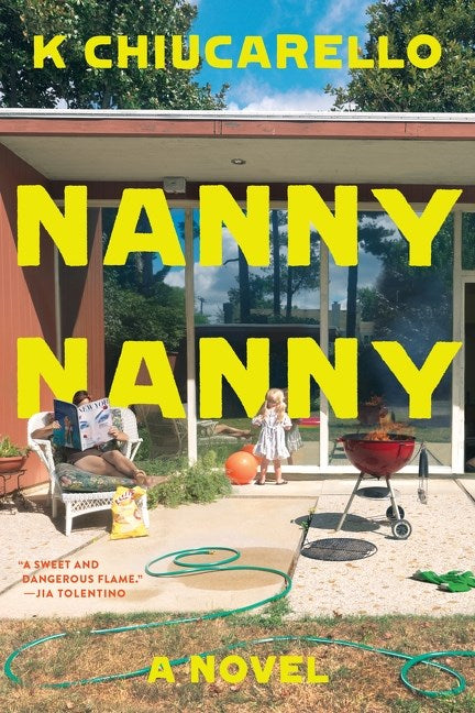 Nanny Nanny: A Novel by K Chiucarello (11/17/26)