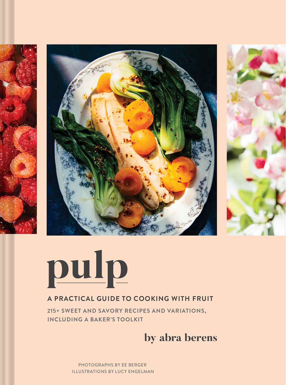 Pulp: A Practical Guide to Cooking with Fruit by Abra Berens