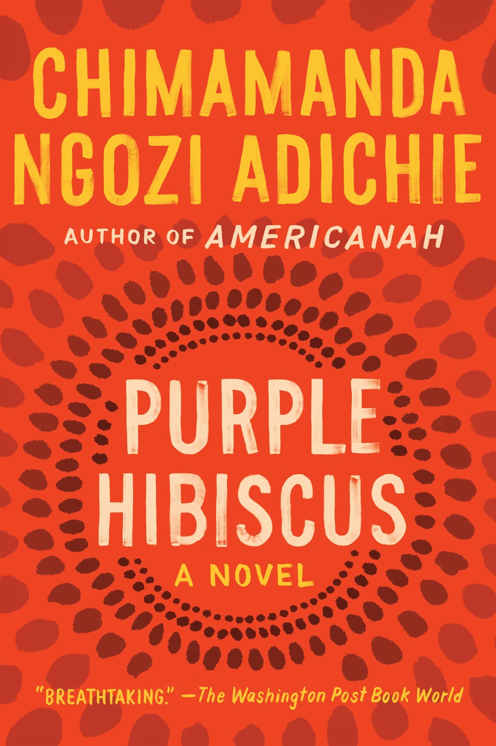Purple Hibiscus: A Novel by Chimamanda Ngozi Adichie