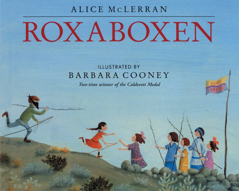 Roxaboxen by Alice McLerran, Illustrated by Barbara Cooney