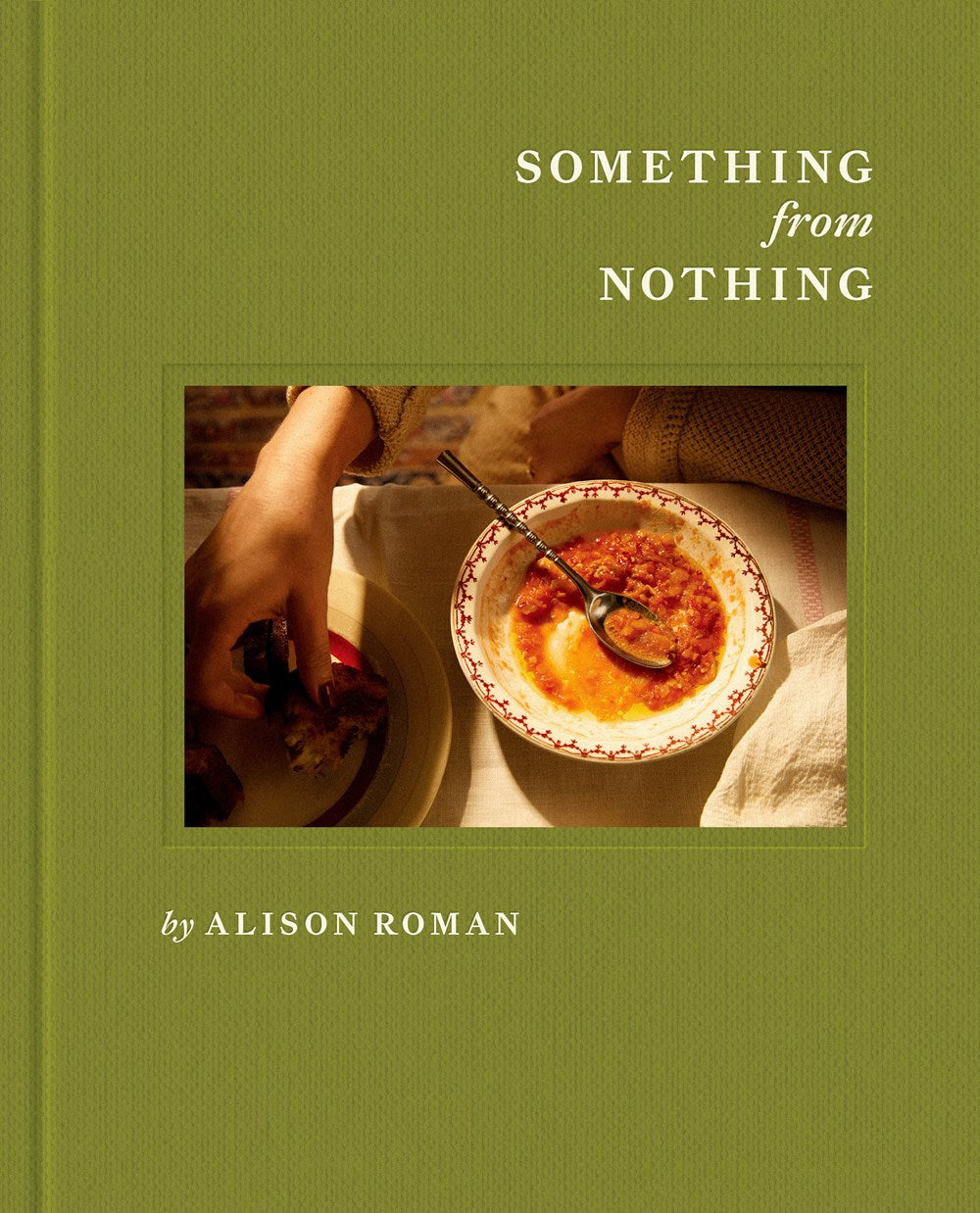 Something From Nothing by Alison Roman (11/11/25)