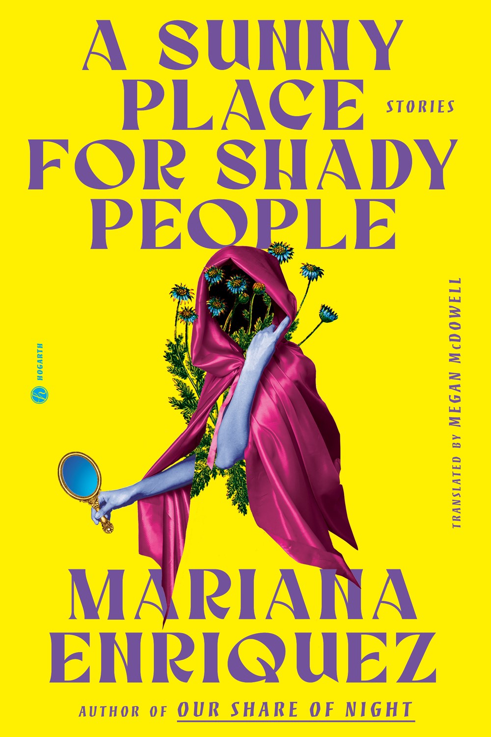 A Sunny Place for Shady People: Stories by Mariana Enriquez (9/17/24)