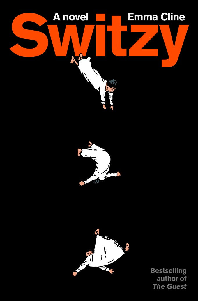 Switzy: A Novel by Emma Cline (9/8/26)