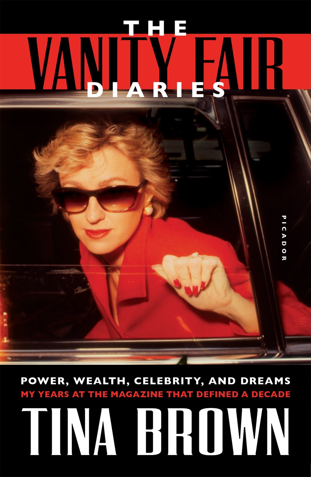 The Vanity Fair Diaries: My Years at the Magazine that Defined the Decade by Tina Brown
