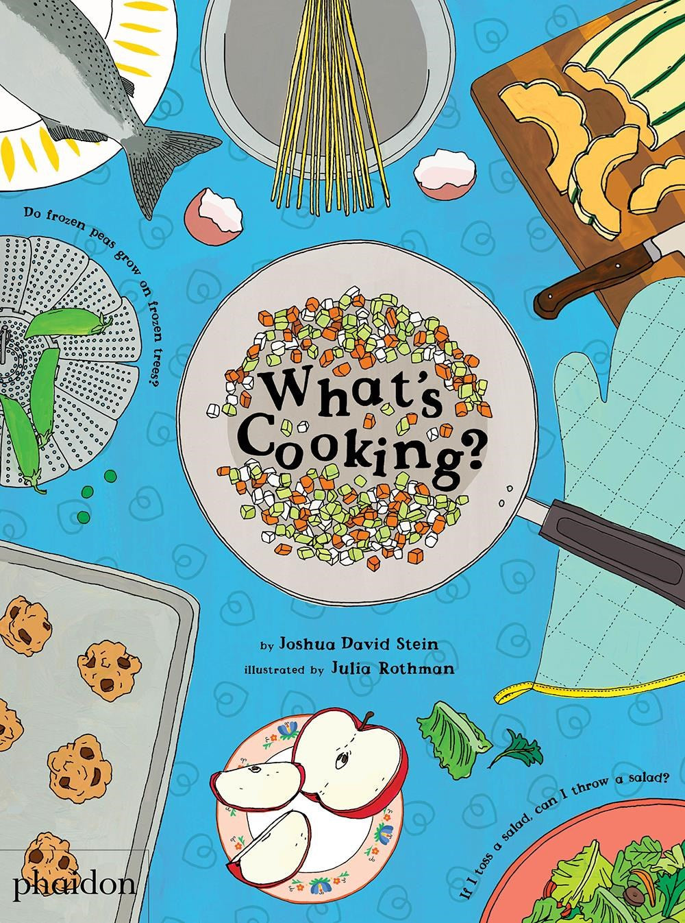 What's Cooking by Joshua David Stein & Illustrated by Julia Rothman