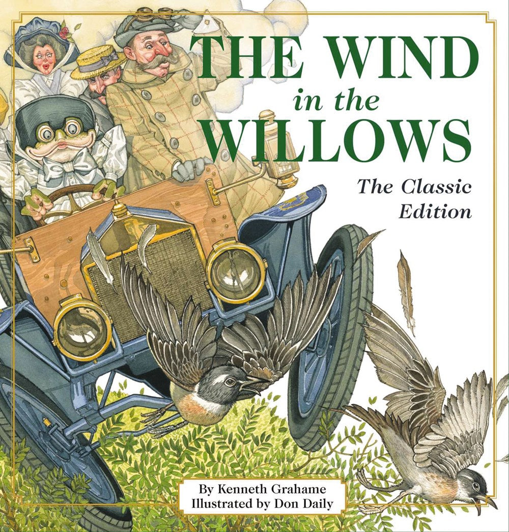 The Wind In the Willows by Kenneth Grahame (Illustrated by Don Daily) (The Classic Edition)