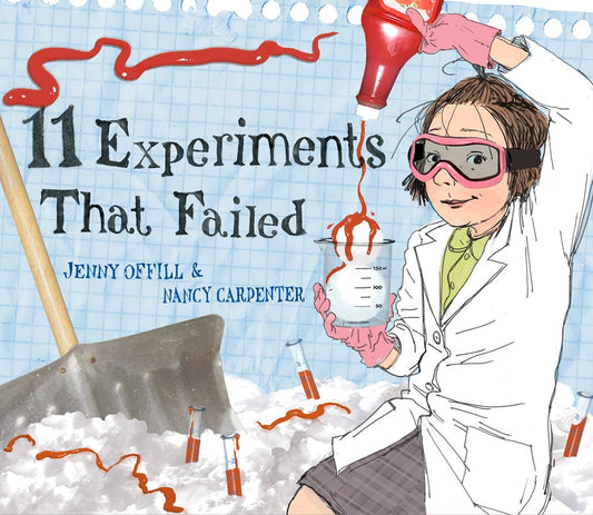 11 Experiments that Failed by Jenny Offill & Nancy Carpenter