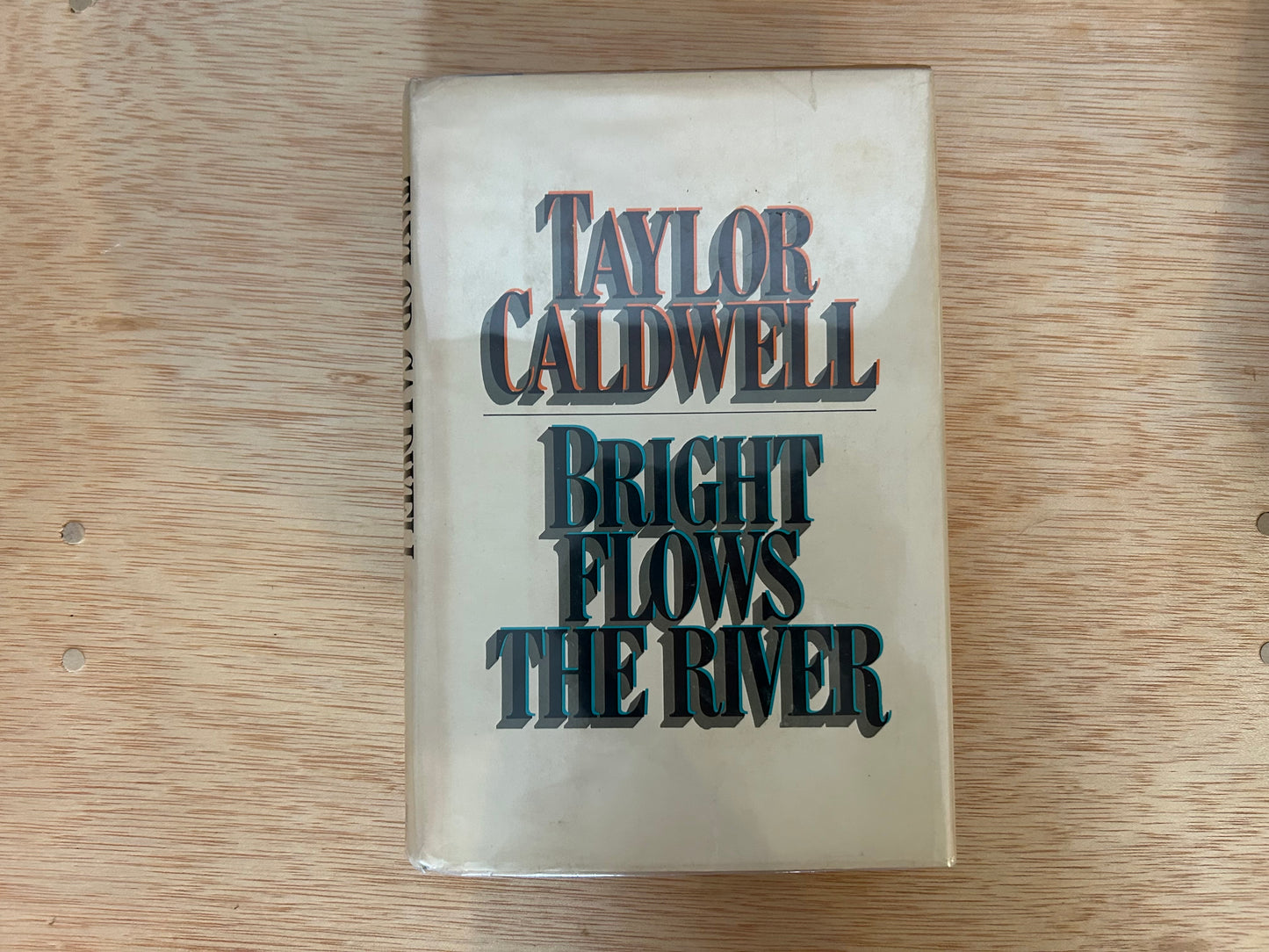 Bright Flows the River by Taylor Caldwell