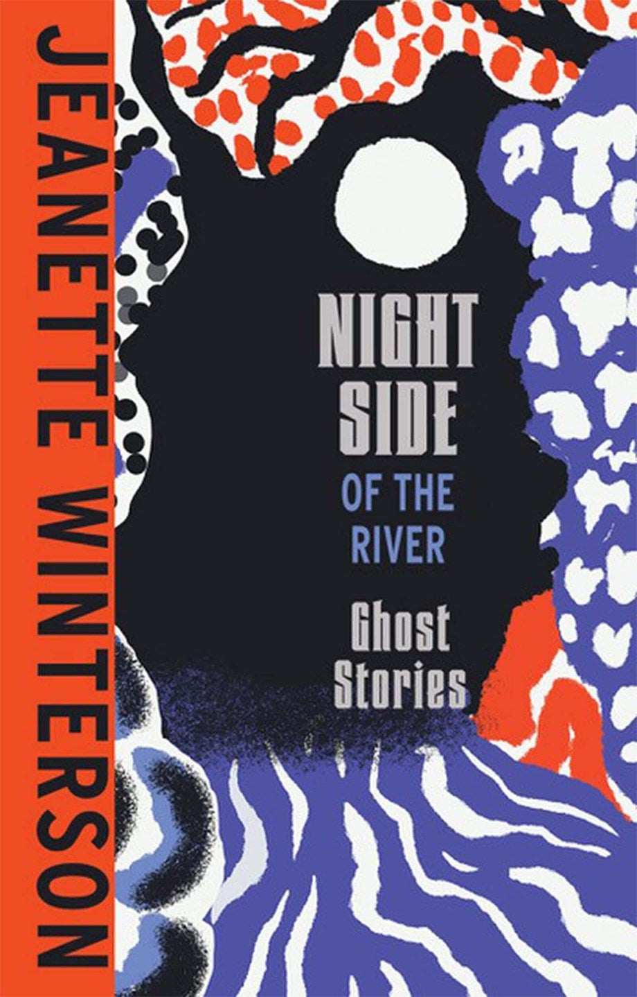 Night Side of the River: Ghost Stories by Jeanette Winterson