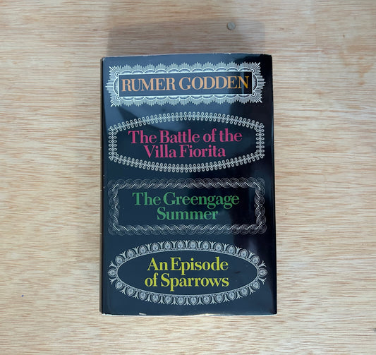 Three Novels by Rumer Godden (The Battle of Villa Fiorita, The Greengage Summer, An Episode of Sparrows) [Rare First Edition, 1963]