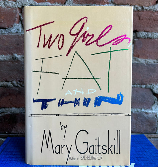 Two Girls, Fat and Thin by Mary Gaitskill (First Edition, 1991)