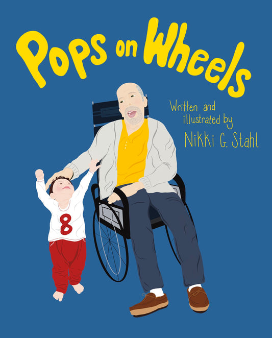 Pops on Wheels by Nikki G. Stahl