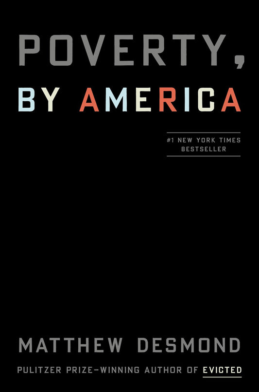 Poverty, By America by Matthew Desmond