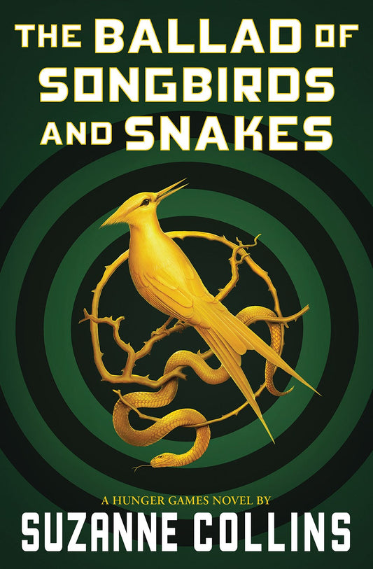 A Ballad of Songbirds and Snakes: A Hunger Games Novel by Suzanne Collins