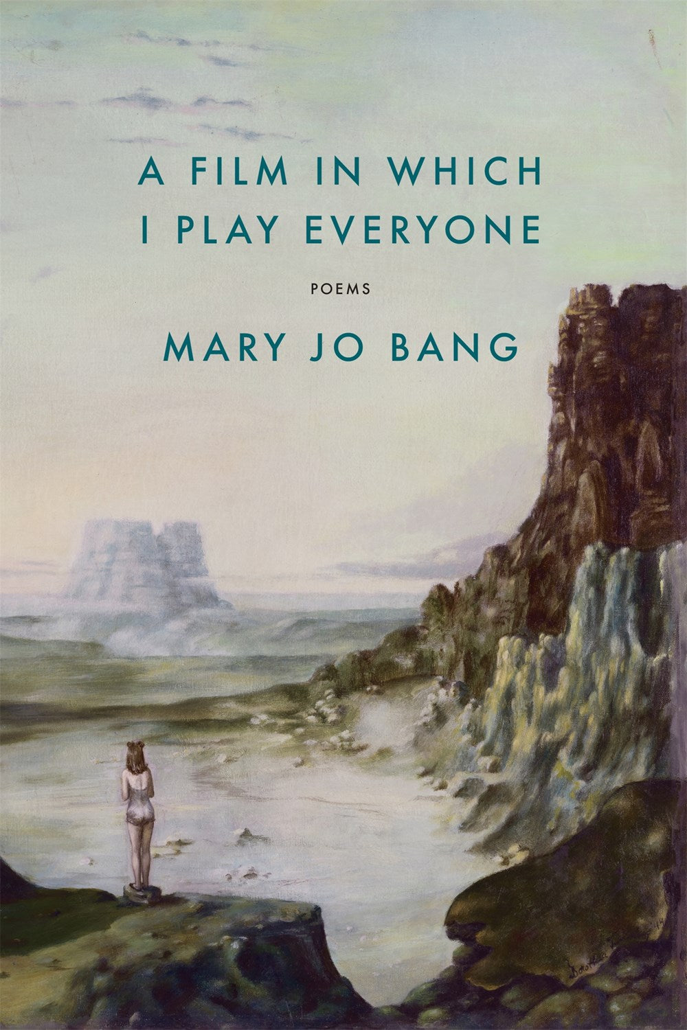 A Film in Which I Play Everyone: Poems by Mary Jo Bang