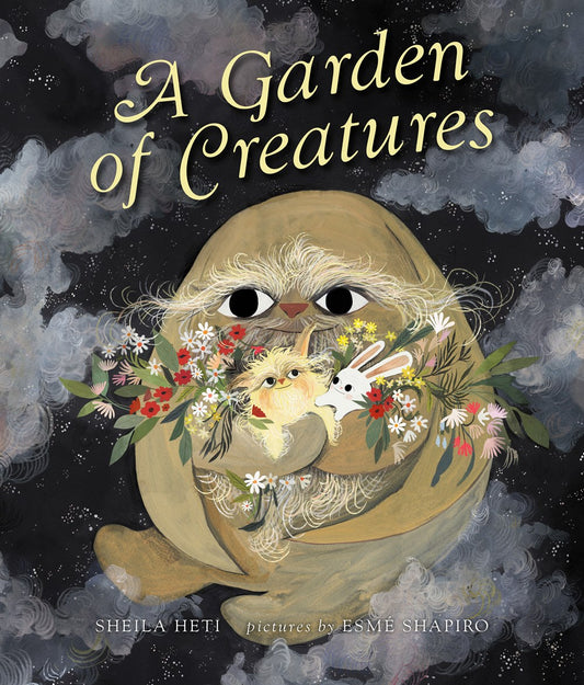 A Garden of Creatures by Sheila Heti, illustrated by Esmé Shapiro