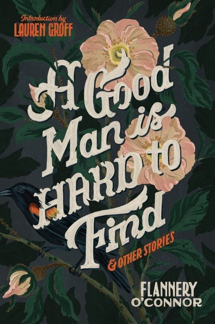 A Good Man Is Hard to Find: Stories by Flannery O'Connor