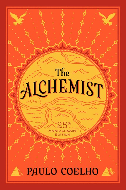 The Alchemist: A Novel by Paulo Coehlo (25th Anniversary Edition)
