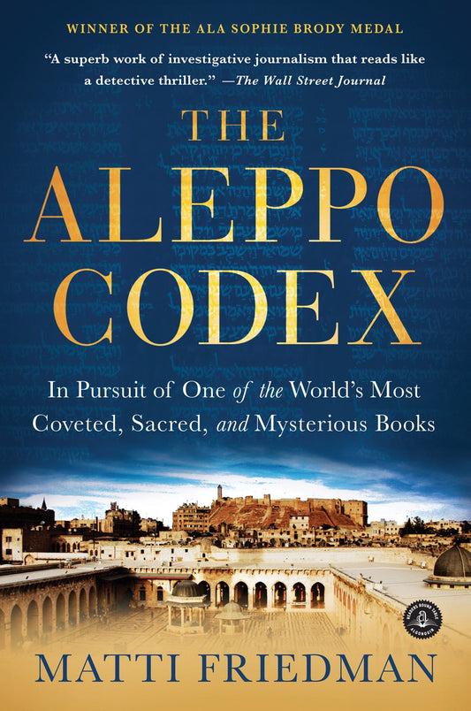 The Aleppo Codex by Matti Friedman