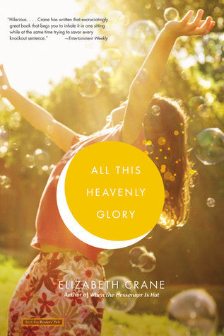 All This Heavenly Glory: A Novel by Elizabeth Crane