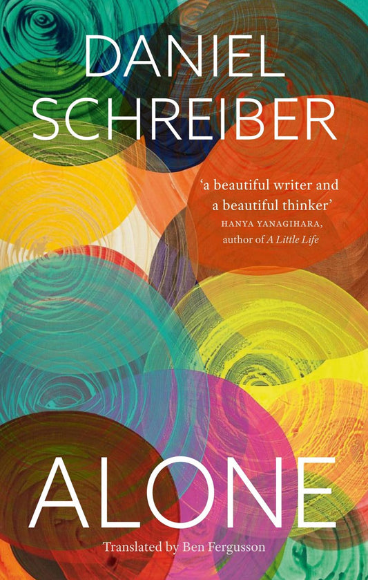 Alone: Reflections on Solitary Living by Daniel Schreiber (Translated by Ben Fergusson) (9/8/23)