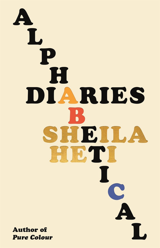 Alphabetical Diaries by Sheila Heti (2/6/24)