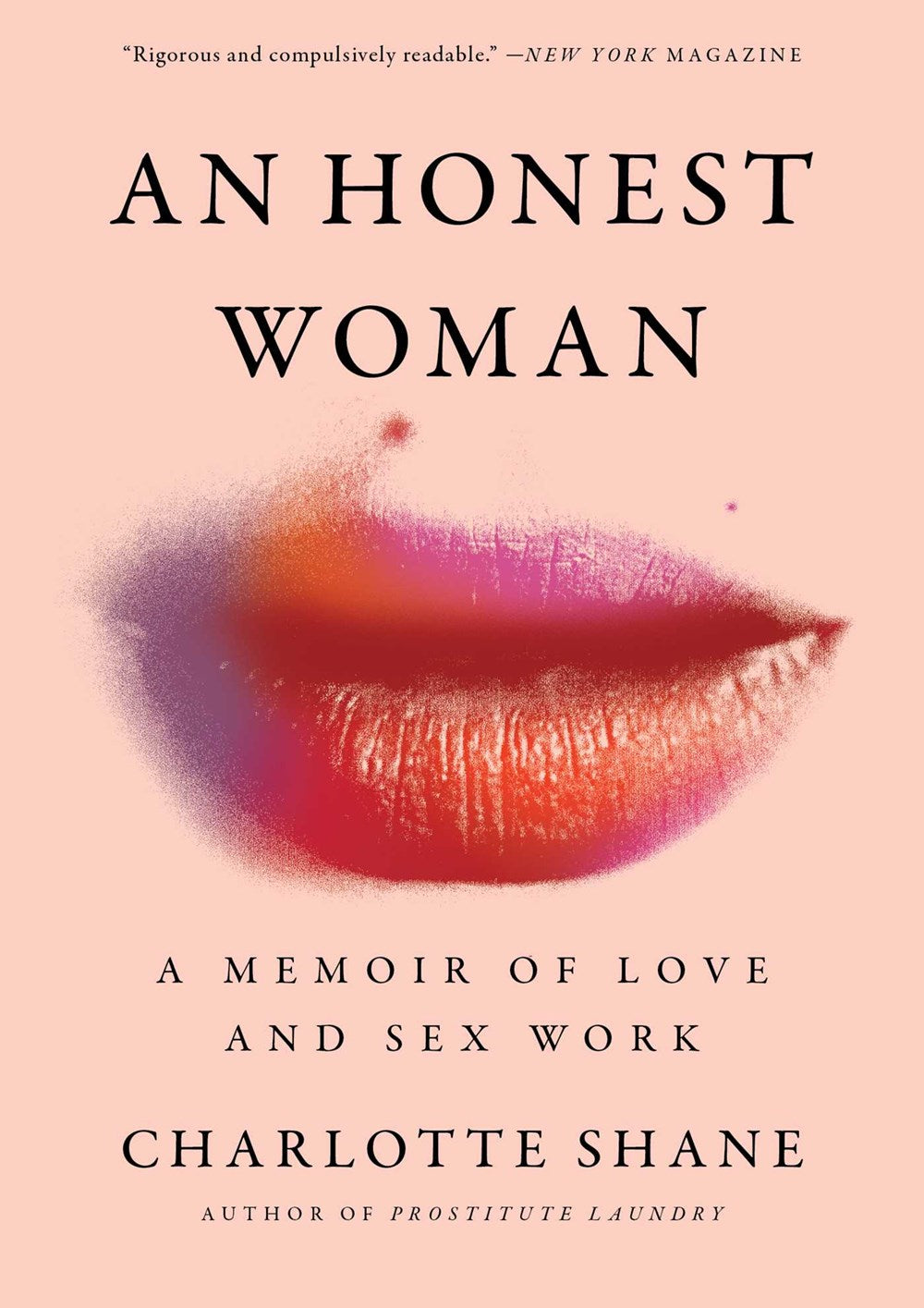 An Honest Woman: A Memoir of Love and Sex Work by Charlotte Shane (8/13/24)