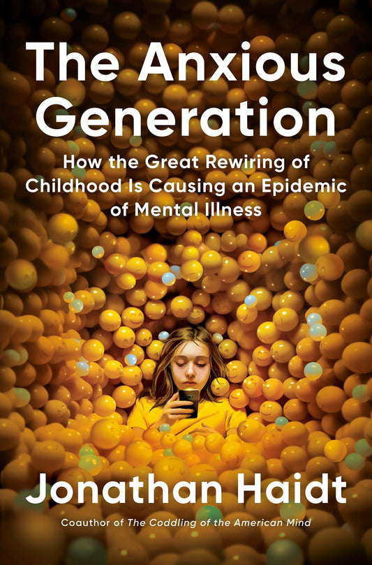 The Anxious Generation: by Jonathan Haidt (3/26/24)