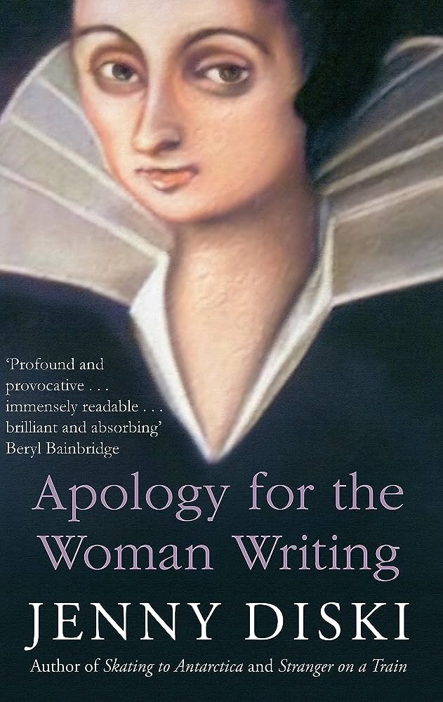 Apology for the Woman Writing by Jenny Diski