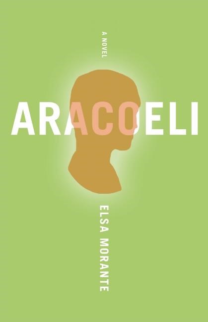 Aracoeli: A Novel by Elsa Morante