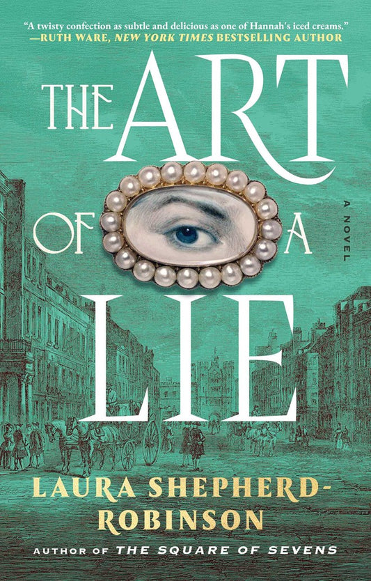 The Art of a Lie by Laura Shepherd-Robinson (8/5/25)