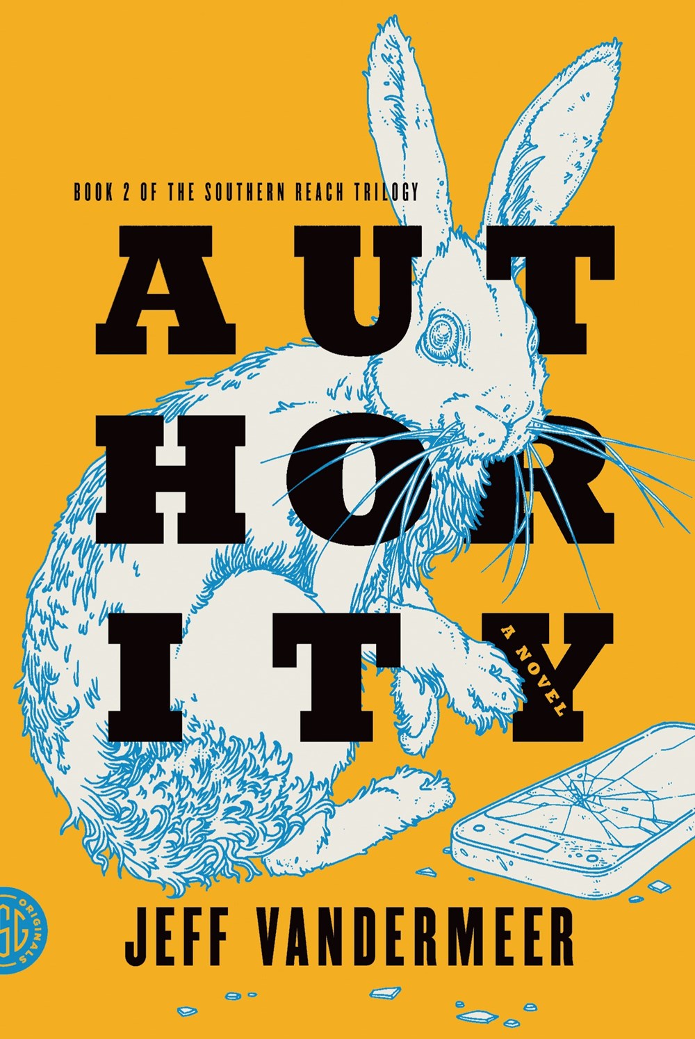 Authority: A Novel by Jeff VanderMeer (Southern Reach Trilogy, Book 2)