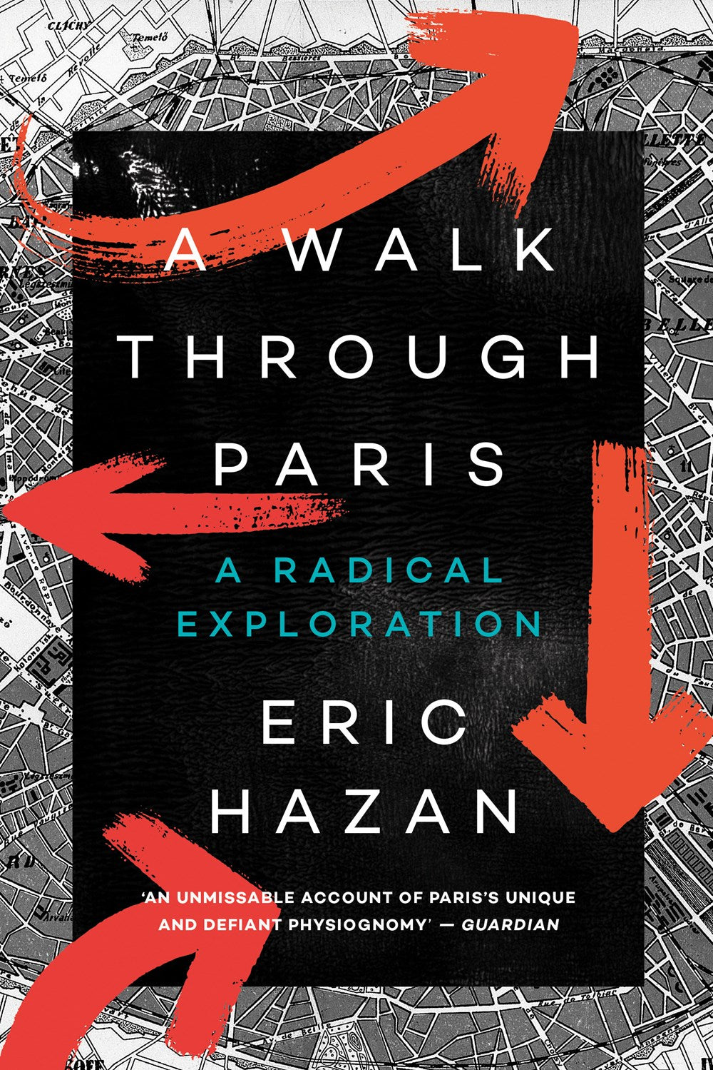 A Walk through Paris: A Radical Exploration by Eric Hazan