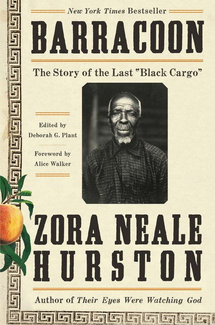Barracoon: The Story of the Last "Black Cargo" by Zora Neale Hurston (Foreword by Alice Walker)